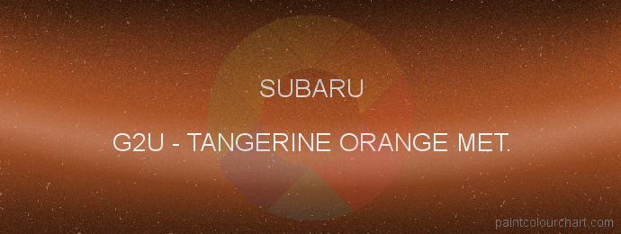 Subaru paint G2U Tangerine Orange Met.