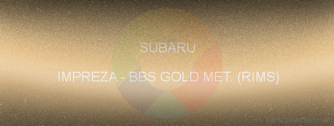 Subaru paint IMPREZA Bbs Gold Met. (rims)