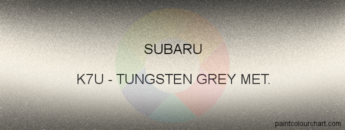 Subaru paint K7U Tungsten Grey Met.