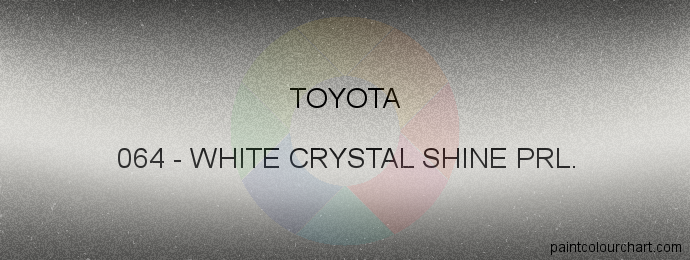 Toyota paint 064 White Crystal Shine Prl.