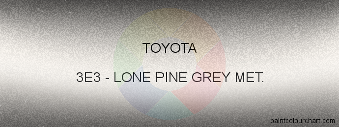 Toyota paint 3E3 Lone Pine Grey Met.