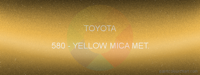 Toyota paint 580 Yellow Mica Met.