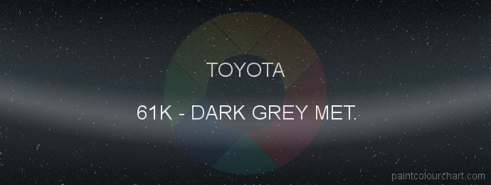 Toyota paint 61K Dark Grey Met.