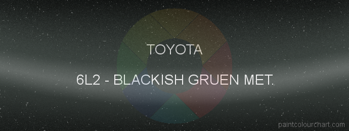 Toyota paint 6L2 Blackish Gruen Met.