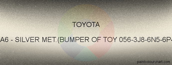 Toyota paint AA6 Silver Met.(bumper Of Toy 056-3j8-6n5-6p4)