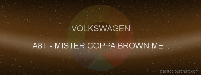 Volkswagen paint A8T Mister Coppa Brown Met.