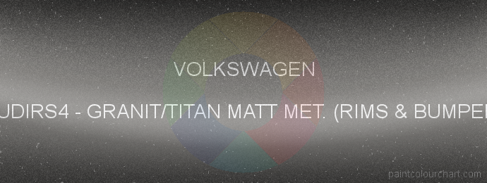 Volkswagen paint AUDIRS4 Granit/titan Matt Met. (rims & Bumper)