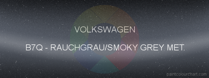 Volkswagen paint B7Q Rauchgrau/smoky Grey Met.
