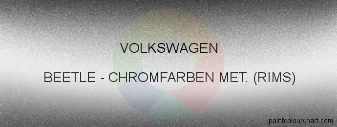 Volkswagen paint BEETLE Chromfarben Met. (rims)