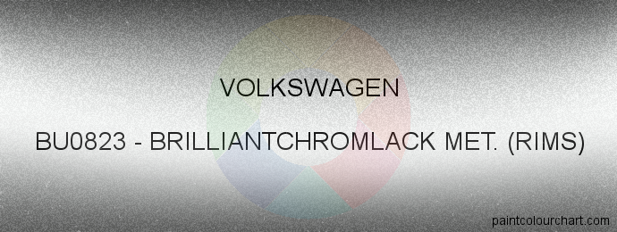 Volkswagen paint BU0823 Brilliantchromlack Met. (rims)