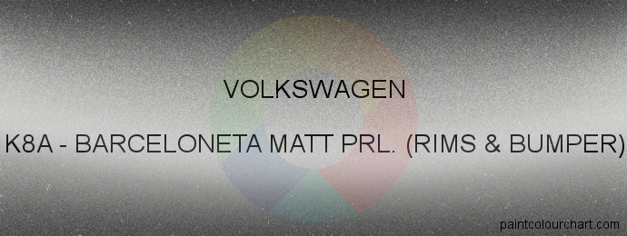 Volkswagen paint K8A Barceloneta Matt Prl. (rims & Bumper)