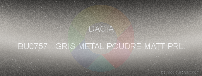 Dacia paint BU0757 Gris Metal Poudre Matt Prl.